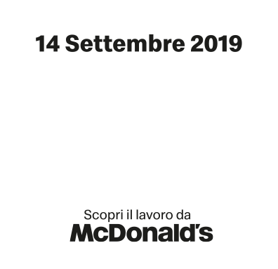 14 Settembre 2019 Talent DAY - Scopri il lavoro da McDonald's